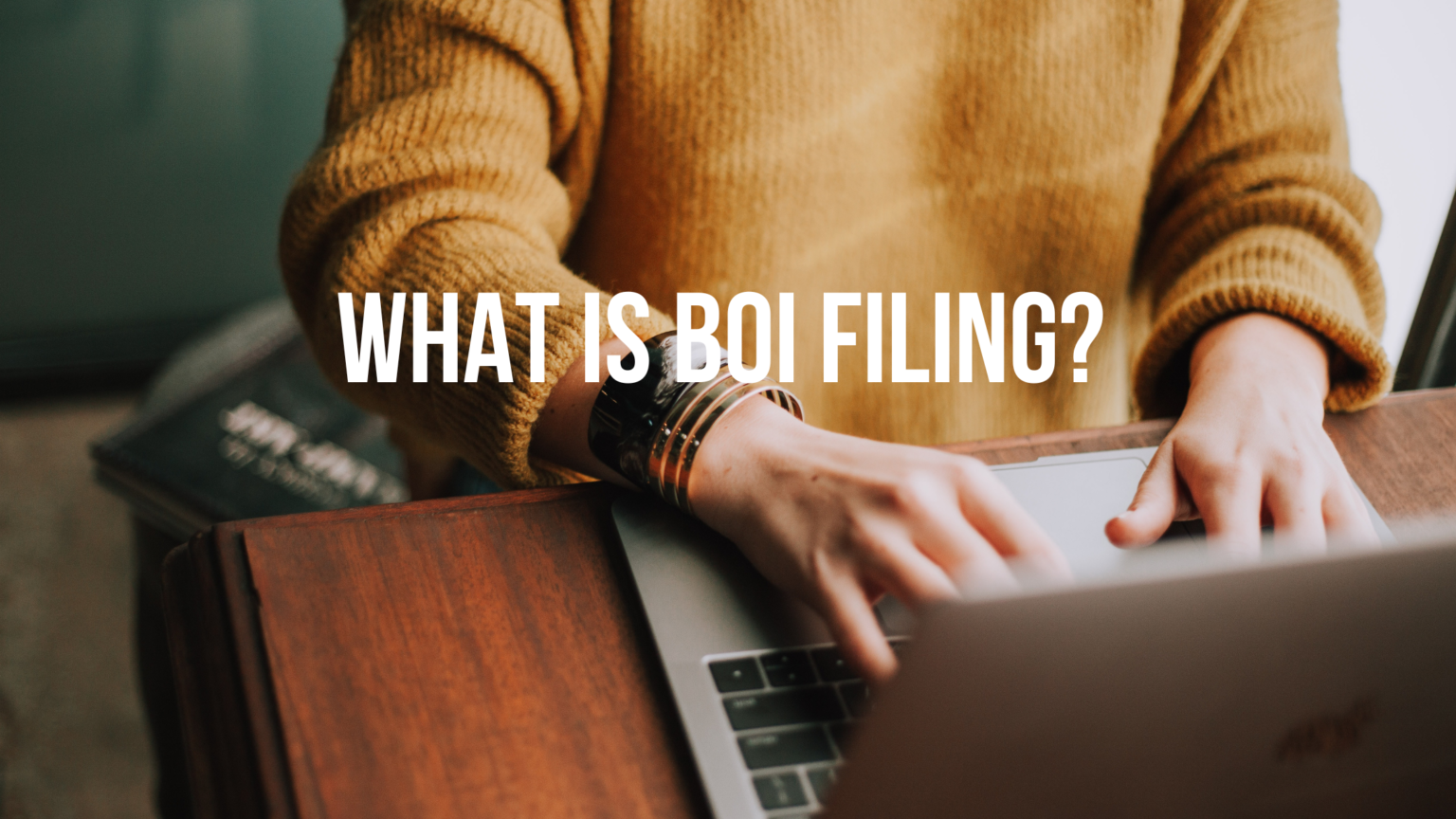 What is BOI Filing? What are BOI Filing Requirements in 2024