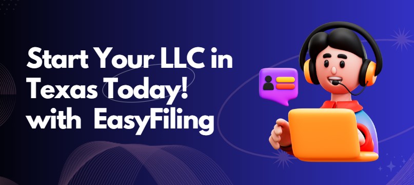 Start Your LLC in Texas with EasyFiling