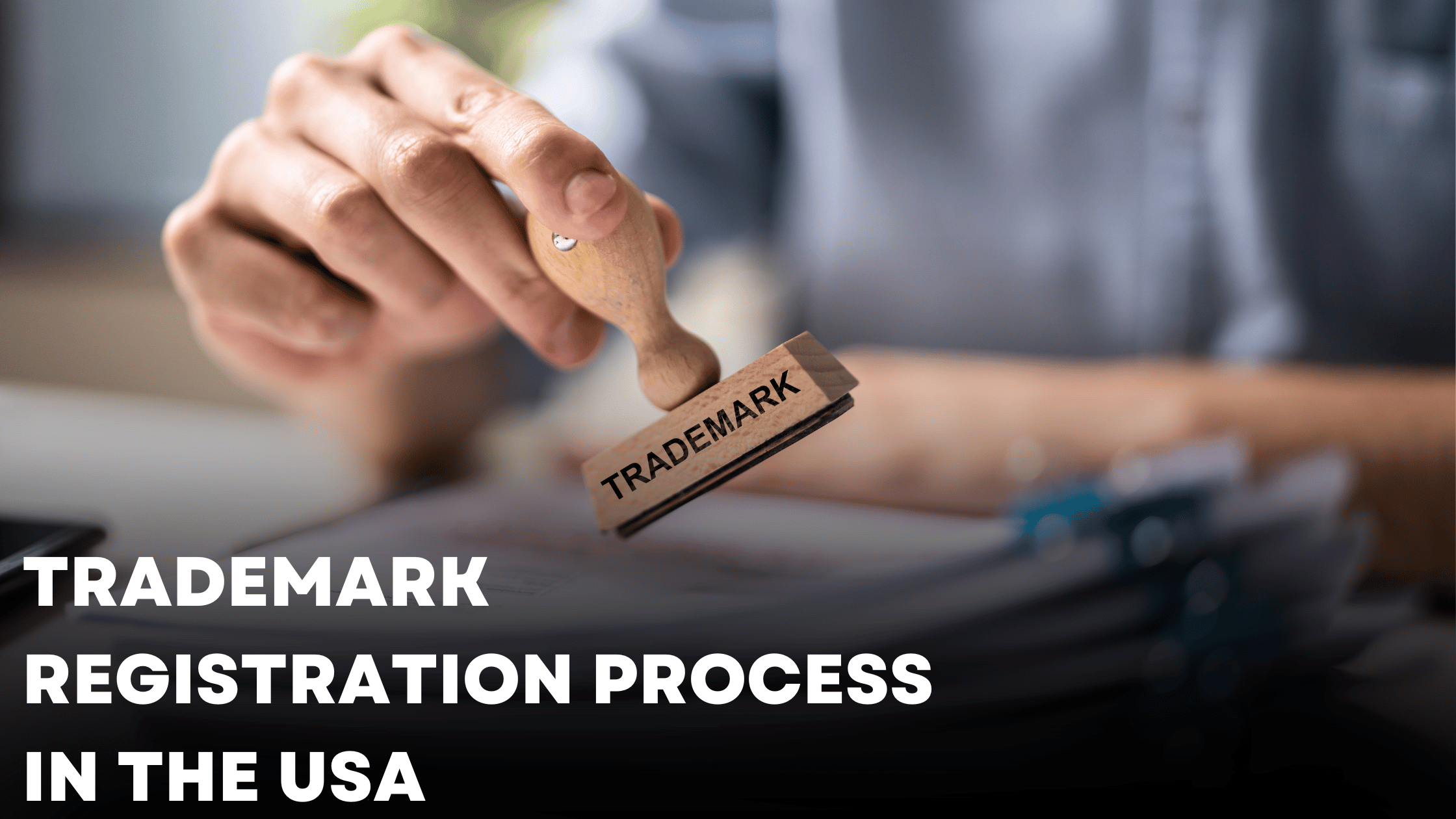 Trademark Registration Process in the USA